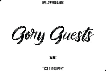 Halloween Saying Grunge Text Lettering Typography Gory Guests.