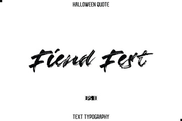 Halloween Quote Grunge Typography Text Lettering Fiend Fest.