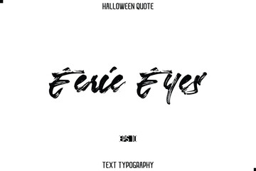 Halloween Quote Brush Typography Text Lettering Eerie Eyes