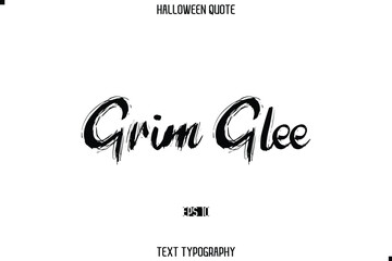 Grim Glee Halloween Saying Grunge Text Typography Lettering