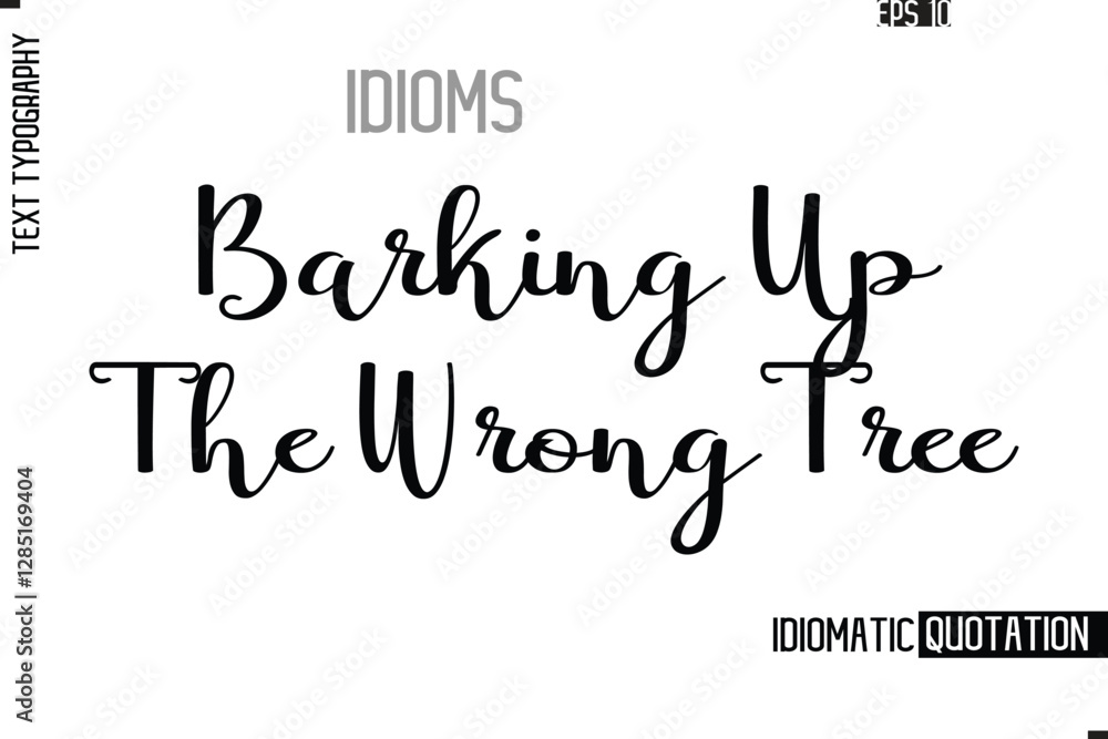 Fototapete vector motivational typography idiom text barking up the wrong tree