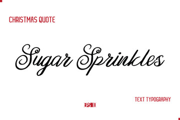 Happy Merry Christmas Saying Stylish Cursive Text Typography Lettering Sugar Sprinkles.