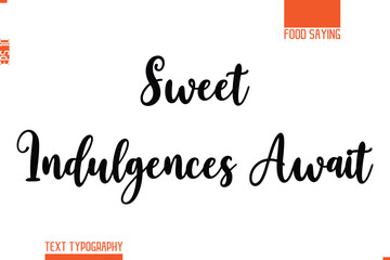 Printable Graphic Text Lettering Of Food Saying Sweet Indulgences Await