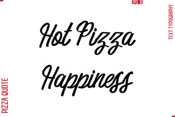 Printable Graphic Text Lettering Of Pizza Saying Hot Pizza Happiness