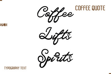 Vector Motivation Text Typography Coffee Saying Coffee Lifts Spirits