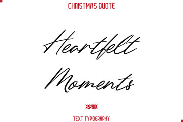 Calligraphy Lettering Happy Merry Christmas Greeting Card Text Quote Heartfelt Moments