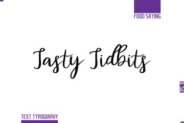 Handwritten Text Lettering Food Saying Tasty Tidbits