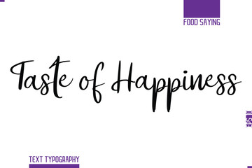 Handwritten Text Lettering Food Saying Taste of Happiness