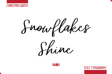 Christmas Saying Modern Text Lettering Typography Snowflakes Shine