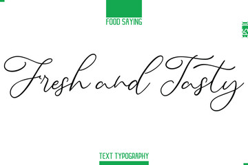 Fresh and Tasty. Food Saying In Stylish Modern Typography