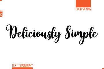 Printable Graphic Text Lettering Of Food Saying Deliciously Simple