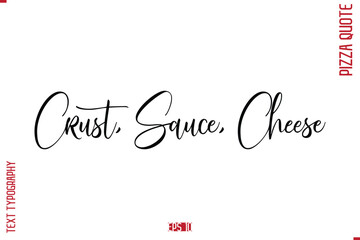 modern Calligraphy Vector Illustration of Handwritten Lettering Pizza Quote Crust, Sauce, Cheese