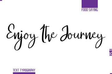 Handwritten Text Lettering Food Saying Enjoy the Journey