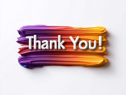 Thank You Message Over Colorful Paint Strokes Expression of Appreciation and Gratitude to the Viewer Friend Supporter