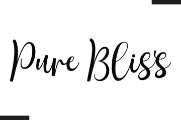 Fototapeta premium Pure Bliss Stylish Cursive Typography Love Text