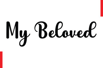 My Beloved Love Quote Cursive Text Lettering Typography