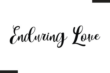 Fototapeta premium Enduring Love Stylish Cursive Typography Love Text
