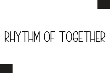 Rhythm Of Together Music Quote Stylish Typography Text