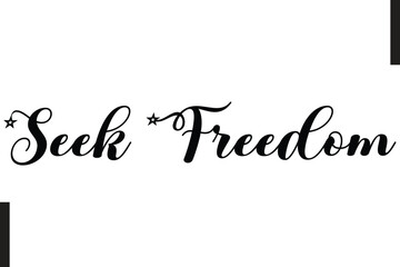  Seek Freedom Stylish Text Typography Of Travel Quote