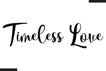 Timeless Love Stylish Cursive Typography Love Text