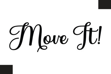 Move It Typography Text Fitness Saying