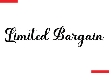 Limited Bargain Design sale typography Text