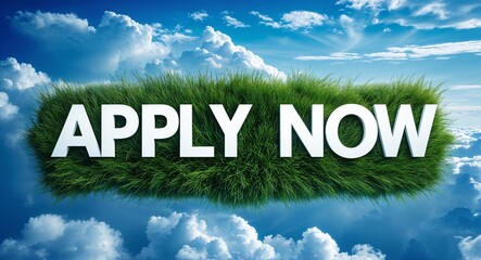 apply now lettering on background with green grass and bright blue cloudy sky