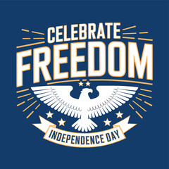 vector T shirt printable design for Independence Day – July 4th Celebrate Freedom, usa flag 
