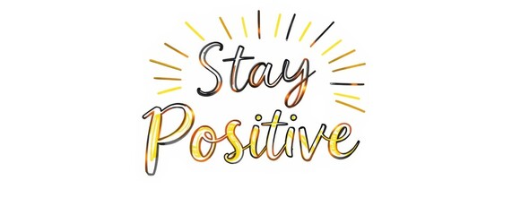 Inspiring typography with a message of positivity, set against a clean white backdrop and radiating light.