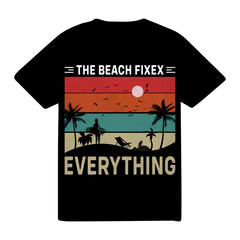 the beach fixex everything t-shirt design