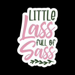 Little Lass Full Of Sass