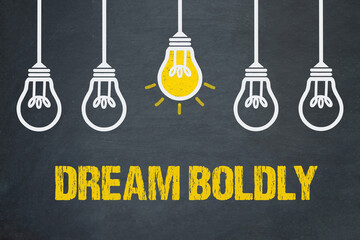 Dream Boldly	
