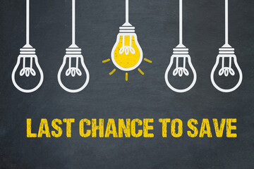 Last chance to save	
