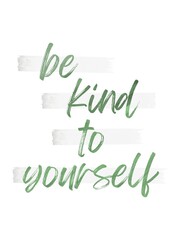 BE KIND TO YOURSELF -  text design in the style of a greetings card with a theme of mindfulness, self-help and mental health.