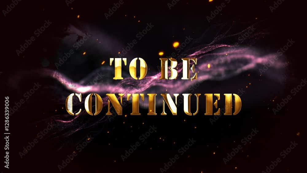 Poster 3d animation of to be continued golden text light animation with digital effect cinematic title on b