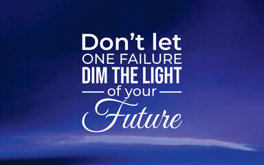 Fototapeta premium Overcoming failure inspirational quote on future success digital artwork motivational environment positive viewpoint