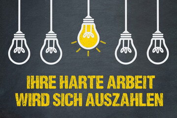 Ihre harte Arbeit wird sich auszahlen