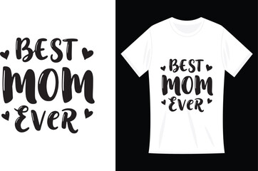 Women's Best Mom Ever Shirt, Mama Funny Mommy T-Shirt, for Mother's Day Design
