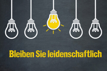 Bleiben Sie leidenschaftlich