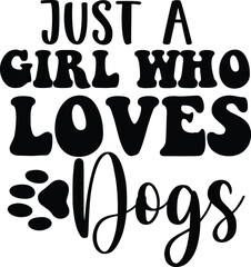 Just a Girl Who Loves Dogs