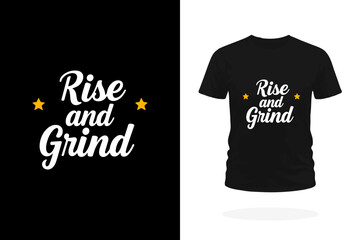 Rise and Grind Motivational T-Shirt Design
