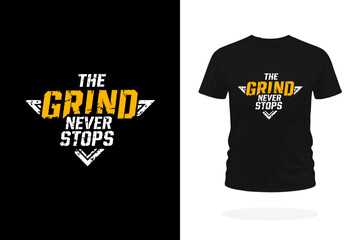 The Grind Never Stops Motivational T-Shirt Design