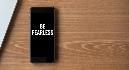 be fearless Text
