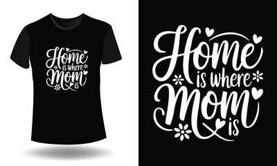 home is where mom is typography   T-shirt design © Rana Islam