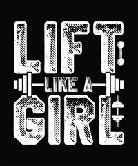 Gym T-shirt Design, Workout T-shirt Lift Like A Girl 