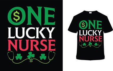 One Lucky Nurse St. Patrick's Day T-shirt Design, apparel, vector illustration, graphic template, print on demand, textile fabrics, retro style, typography, vintage, element, Saint Patrick Tee Shirt