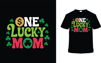 One Lucky Mom T-shirt Design, apparel, vector illustration, graphic template, print on demand, textile fabrics, retro style, typography, vintage, element, St. Patrick's Day Tee Shirt, Mommy