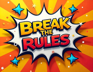 Naklejka premium break the rules lettering design, wording text, Pop art Vector illustration, abstract background, Colorful word graffiti with splash background, relax 