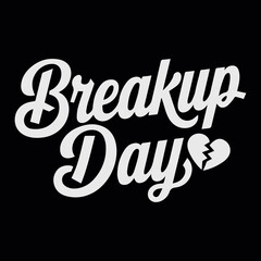 Breakup Day typography vector illustration
