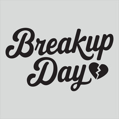 Breakup Day typography vector illustration
